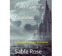 The Angel's Assistant: A Steamy Fantasy Romance (Angels Among Us: A Fallen Angels Paranormal Romance Series)
