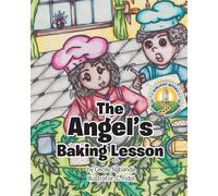 The Angel's Baking Lesson: 1 (Kinlight Character Building Series - Stories That Shape Hearts)