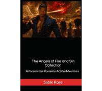 The Angels of Fire and Sin Collection: A Paranormal Romance Action Adventure (Angels Among Us: A Fallen Angels Paranormal Romance Series)