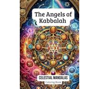 The Angels of Kabbalah- Coloring Book: Celestial Mandalas