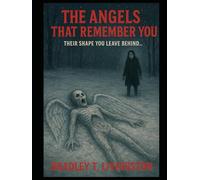 THE ANGELS THAT REMEMBER YOU