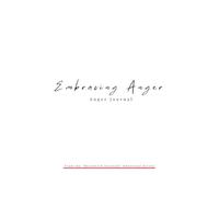 The Anger Journal: A Guided Path Through Anger, Expression, and Emotional Healing: Reflection Prompts to Understand, Release, and Transform Anger into Inner Strength