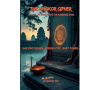 The Angkor Cipher - A Novel of Angkor and the Borrowed Bowl