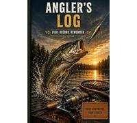 The Angler's Log: Fishing Log Book to Track Every Trip, Catch & Pattern Your Success: 40 Two-Page Trip Logs with Catch Tables, Weather & Water ... & Trophy Fish Tracker, Seasonal Pattern
