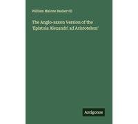 The Anglo-saxon Version of the 'Epistola Alexandri ad Aristotelem'