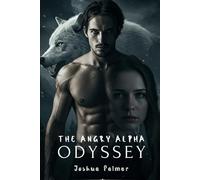 The Angry Alpha Odyssey (Bound by the Moon Series)