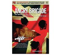 The Angry Brigade: The Spectacular Rise and Fall of Britain's First Urban Guerilla Group (Pm Video, 12)