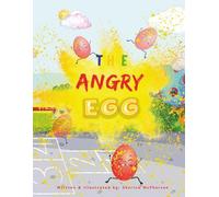 THE ANGRY EGG: A Picture Book About Teaching Kids about feeling of Anger And Dealing With Emotions. This Book deals with the emotional response of ... Skills) (World of Kids Emotions)