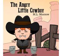 The Angry Little Cowboy