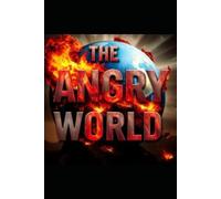 The Angry World: Navigating Chaos and Finding Hope in Uncertain Times
