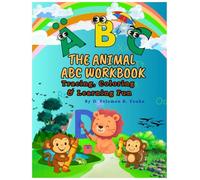 THE ANIMAL ABC WORKBOOK: Tracing, Coloring, & Learning Fun