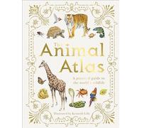 The Animal Atlas: A Pictorial Guide to the World's Wildlife (DK Pictorial Atlases)