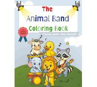 The Animal Band Coloring Book: A Wild and Musical Coloring Adventure for Kids!