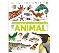The Animal Book: A Visual Encyclopedia of Life on Earth (DK Our World in Pictures)