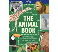 The Animal Book: Over 100 Incredible Creatures Meet the Grey Wolf, Green Anaconda, Emperor Penguin Packed with Amazing Facts & Illustrations (Fact Book)