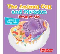 The Animal Cell and Division Biology for Kids | Children's Biology Books