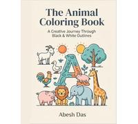 The Animal Coloring Book: A Creative Journey Through Black & White Outlines