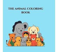 The Animal Coloring Book: Every page brings an animal friend, a new letter and number to explore. With simple, bold artwork made just for young ... as they bring their ABC animals to life.