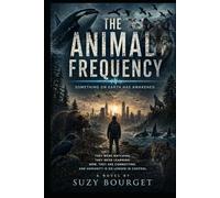 THE ANIMAL FREQUENCY: Something on Earth has Awakened