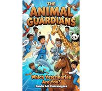 The Animal Guardian:: Which Veterinarian Are You? (The Future You! Adventures in Awesome Careers)