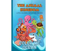 The Animal Kingdom: Color Me Ocean/: 20 Sea Creatures to Explore! (The Animal Kingdom - Color Me Collection)
