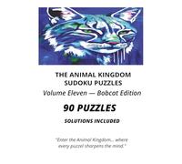 THE ANIMAL KINGDOM SUDOKU PUZZLES THE ANIMAL KINGDOM SUDOKU PUZZLES: 90 Sudoku Puzzles with Solutions for Adults | Brain Training, Logic Challenges, ... (The Animal Kingdom Sudoku Collection)