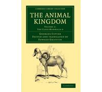 The Animal Kingdom: Volume 4, The Class Mammalia 4 Paperback: Arranged in Conformity with its Organization (Cambridge Library Collection - Zoology)