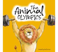 The Animal Olympics: A Laugh-Out-Loud Rhyming Sports Adventure