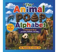 The Animal Poop Alphabet: A Bilingual Book of Colors, Animals, and ABCs