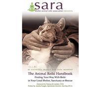 The Animal Reiki Handbook - Finding Your Way With Reiki in Your Local Shelter, Sanctuary or Rescue