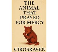 The Animal That Prayed for Mercy