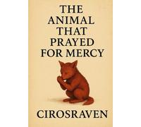 The Animal That Prayed for Mercy