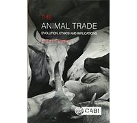 The Animal Trade: Evolution, Ethics and Implications