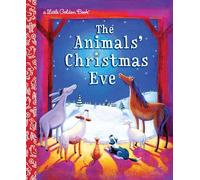 The Animals' Christmas Eve: A Christmas Nativity Book for Kids (Little Golden Book)