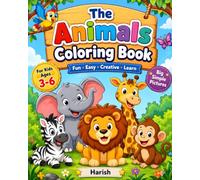 The animals coloring book: Fun and Easy Animals Coloring Pages for Toddlers & Preschoolers | Cute Zoo, Farm, Wild & Pet Animals | A Creative Learning Activity Book