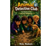 The Animals Detective Club: The mystery of Missing Hedgehogs