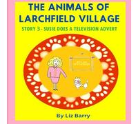 The Animals of Larchfield Village: Story 3: Susie does a Television Advert