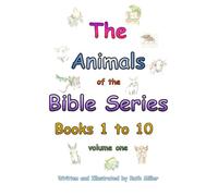 The Animals of the Bible Series - Books 1 to 10: Volume One