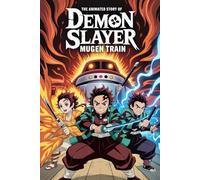 The Animated Story Of Demon Slayer Mugen Train