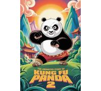 The Animated Story Of Kung Fu Panda 2