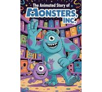 The Animated Story Of Monsters, Inc.