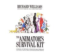 The Animator S Survival Kit: A Manual Of Methods Principles And Formul