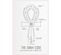 THE ANKH CODE: AN ELECTRICIAN'S GUIDE TO ANCIENT EGYPT