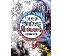 The Anne Stokes Fantasy Artwork Colouring Book 2 (Colouring Books)