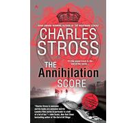 The Annihilation Score: 6 (A Laundry Files Novel)