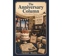 The Anniversary Column: Guess Who is the Killer: A Traditional Fair-Play Cozy Mystery (THE PROCESS OF ELIMINATION MYSTERIES: Bea Calloway Fair-Play Puzzle Series)