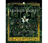 The Annotated Arabian Nights: Tales from 1001 Nights (The Annotated Books)