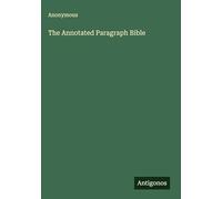 The Annotated Paragraph Bible