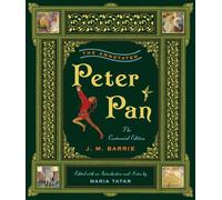 The Annotated Peter Pan: 0 (The Annotated Books)