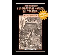 The Annotated Supernatural Horror in Literature: Revised and Enlarged